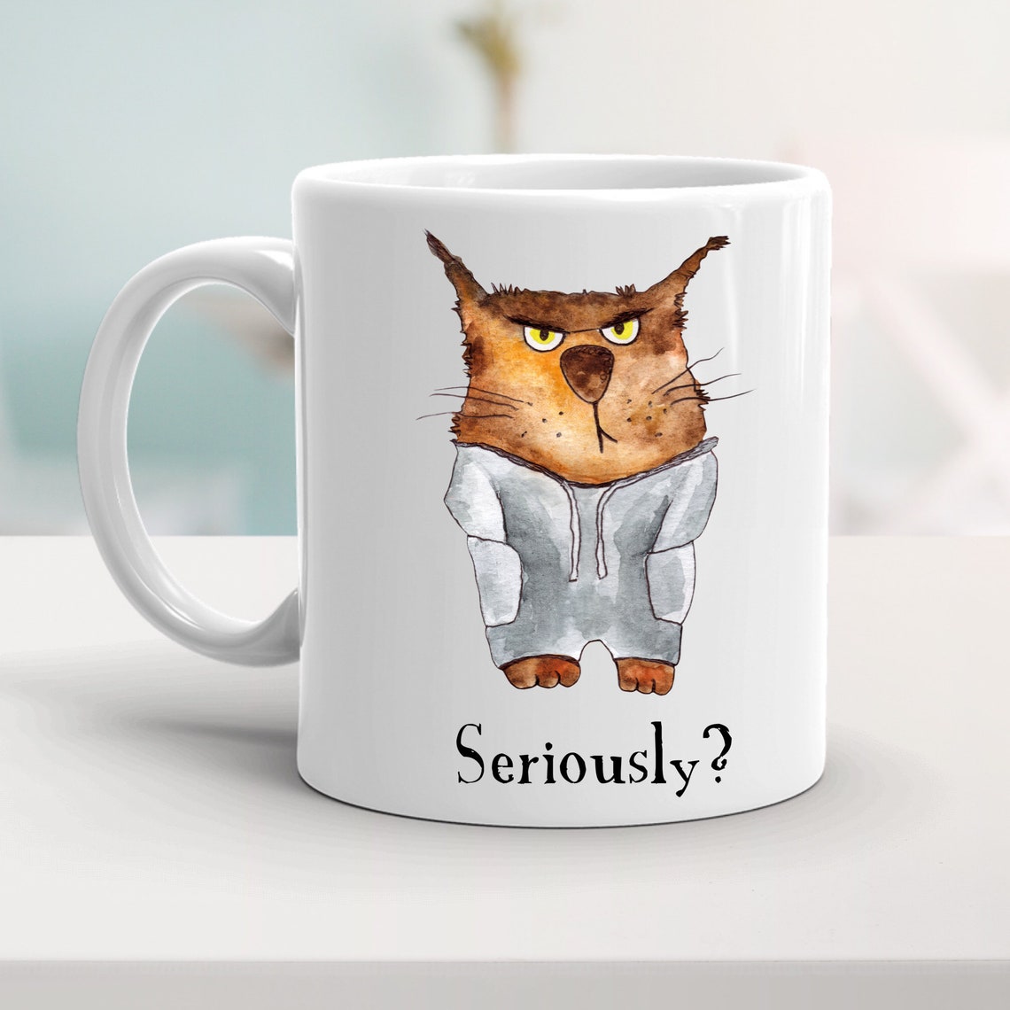 Seriously Funny Cat Mug Cat Lovers Coffee Mug Cat Coffee Etsy
