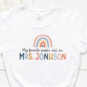 Personalized Teacher Shirts, Teacher Appreciation Gifts, Custom Teacher Gifts Shirt, Preschool Teacher Shirt, My Favorite People Call Me Tee