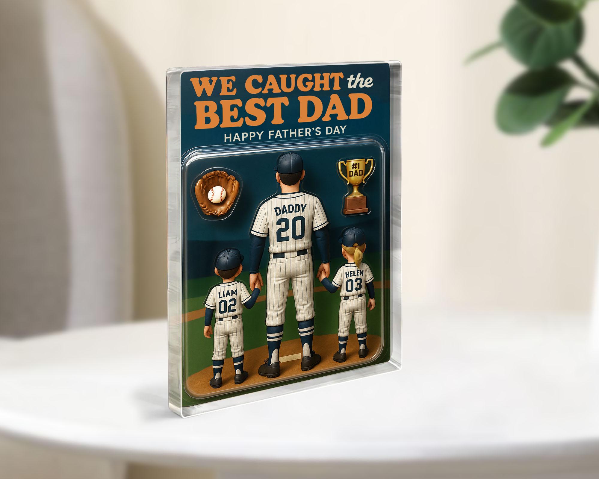 Personalize Fathers Day Gift For Dad, We Caught The Best Dad Baseball Gift, Baseball Dad Gift, Custom Figure Acrylic Block, Gift For Husband