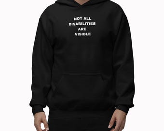 Not All Disabilities Are Visible Hoodie – Comfortable, Inclusive, and Stylish  Mental Health Be Nice Warning Advisory Suicide Prevention