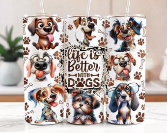 Live is better with Dogs Tumbler - Stainless steel tumbler 20oz with Straw