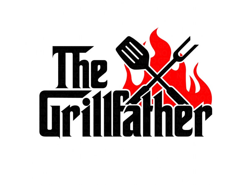 May include: Black and white graphic design with the text "The Grillfather" and a red flame with crossed grilling tools.