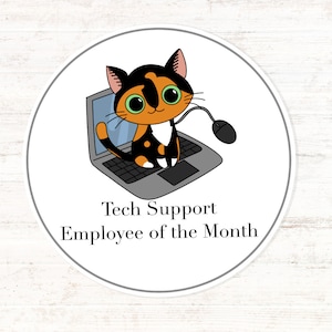 May include: A black, orange, and white cat sits on a laptop computer with a mouse. The text "Tech Support Employee of the Month" is below the cat.