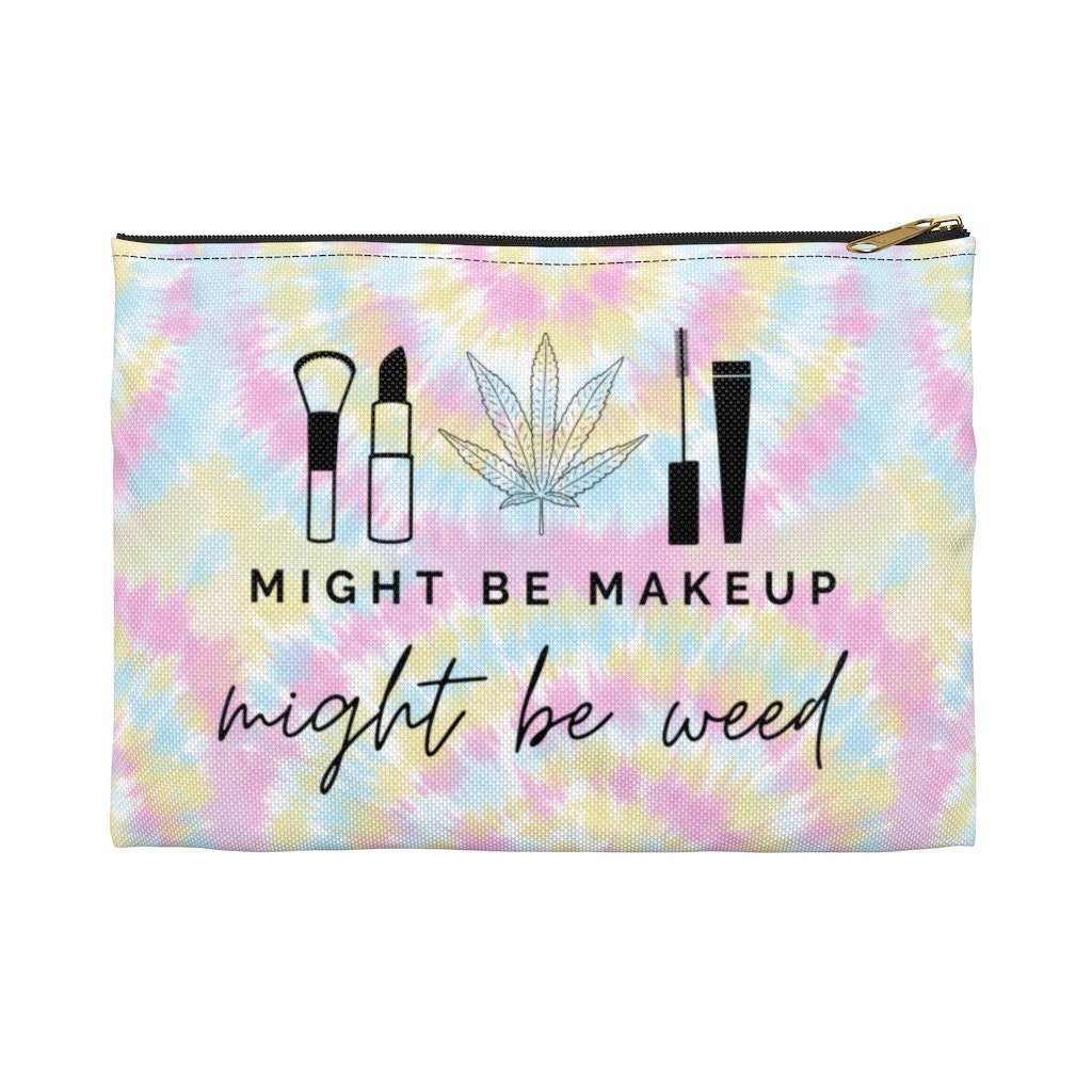 Might Be Makeup Might Be Weed Stash Bag Tie Dye Marijuana Etsy Ireland