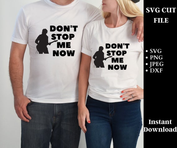 Don'T Stop Me Now Svg Queen Band Shirt Digital Download - Etsy.