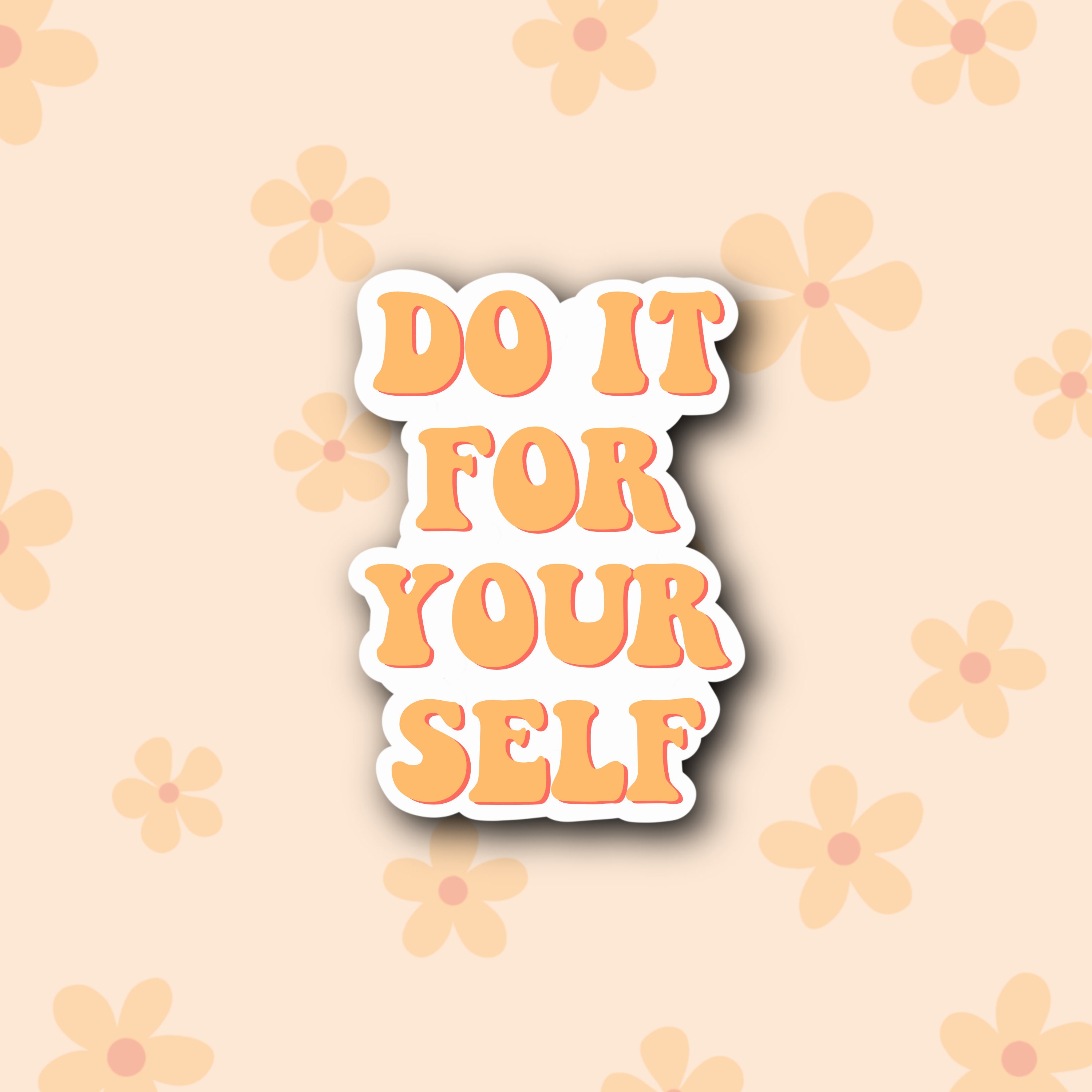 Do It For Yourself Sticker / Shop My Kinda People / Body Etsy