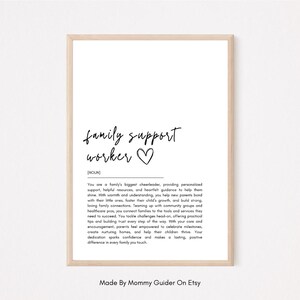 May include: A black and white printable quote about family support workers. The quote reads "family support worker [NOUN] You are a family's biggest cheerleader, providing personalised support, helpful resources, and heartfelt guidance to help them shine. With warmth and understanding, you help new parents bond with their little ones, foster their child's growth, and build strong, loving family connections. Teaming up with community groups and healthcare professionals, you connect families to the tools and services they need to succeed. You tackle challenges head-on, offering practical tips and building trust every step of the way. With your care and encouragement, parents feel empowered to celebrate milestones, create nurturing homes, and help their children thrive. Your dedication sparks confidence and makes a lasting, positive difference in every family you touch."