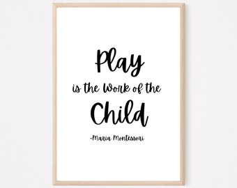 Montessori Wandkunst: Spielen ist die Arbeit des Kindes (Digitaler Download)