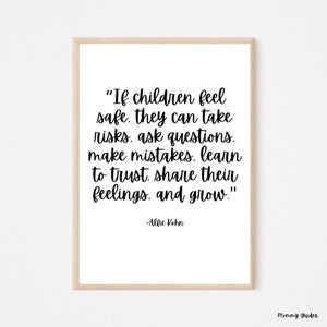 May include: A printable quote about children feeling safe and how it allows them to take risks, ask questions, make mistakes, learn to trust, share their feelings, and grow. The quote is attributed to Alfie Kohn.