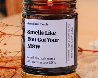 Smells Like You Got Your MSW Coconut Soy Wax Candle, Master of Social Work Candle Gift, Masters of Social Work Graduation Gift, MSW Candle