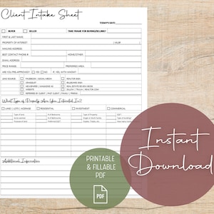 May include: A printable client intake sheet for real estate agents. The sheet includes sections for buyer or seller information, property details, preferred area, lead source, and type of property desired. The sheet is labeled "Printable & Fillable PDF".