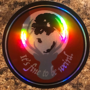 It&#39;s Fine To Be Weird Hannibal Holografische Sticker 3&quot;