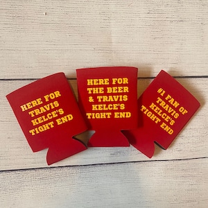 Travis Kelce Can Cooler | Travis Kelce's Tight End | Travis Kelce Gift | Here for Travis Kelce | Travis Kelce Gift | Travis Kelce Drinks
