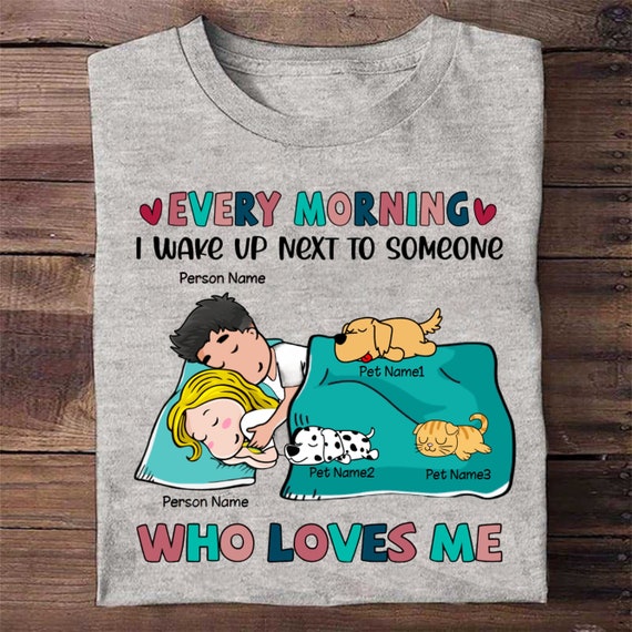 Wake up Next to Someone Who Loves Me Personalized Dog Cat Sleep Shirt Official Couple Sleep Shirt Dog Cat Lover Sleepover Couples Gift Etsy Australia