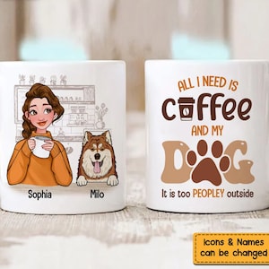 Custom Dog Mug, All I Need Is Coffee And My Dogs Personalized Mug, Funny Dog Coffee Mug Gifts, Gifts For Dog Mom, Dog Owner Gifts