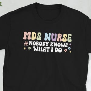 Best MDS Nurse Appreciation MDS Nursing Gifts Unisex T-Shirt