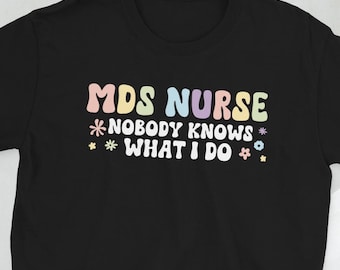 Best MDS Nurse Appreciation MDS Nursing Gifts Unisex T-Shirt