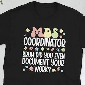 Best MDS Coordinator Appreciation MDS Coordinators Unisex T-Shirt