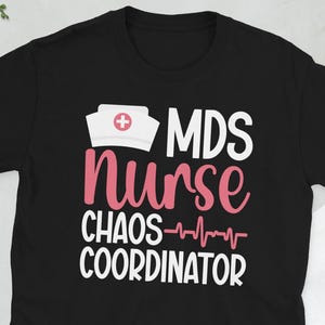 Funny MDS Nurse Appreciation MDS Nursing Gifts Unisex T-Shirt