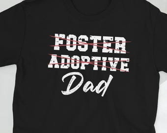 Foster Dad Shirt Foster Parent Gift Foster Dad Gifts Foster Father Foster Care Unisex T-Shirt