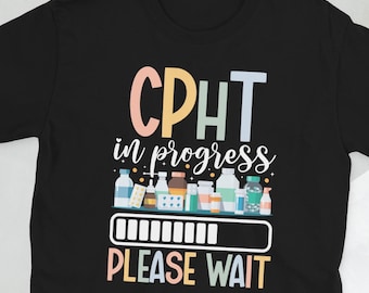 Future CPhT Shirt Certified Pharmacy Technician To Be Gift Certified Pharmacy Tech In Progress Gifts Unisex T-Shirt