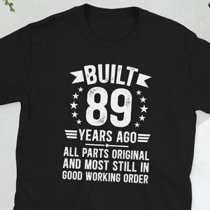 Happy 89th Birthday It&#39;s My 89th Bday 89 Year Old Unisex T-Shirt