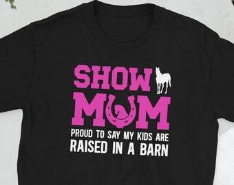 Orgoglioso spettacolo di cavalli mamma equestre madre regali t-shirt unisex