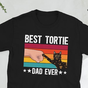 Proud Tortie Cat Dad Tortoiseshell Cat Owner Gifts Unisex T-Shirt
