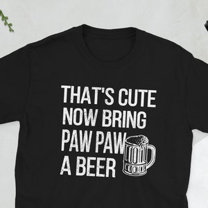 Camiseta unisex Regalo divertido del día del padre del abuelo de Paw Paw Paw Paw Dad