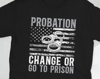 Probation Officer Probation And Parole Officer Unisex T-Shirt