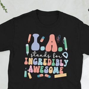 Funny Instructional Assistant Appreciation Gifts Unisex T-Shirt