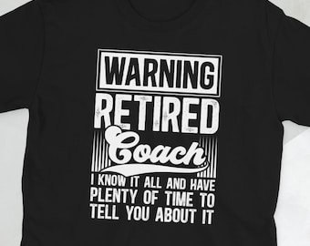 Camiseta de entrenador jubilado Regalo de jubilación para entrenador Regalos de jubilación para entrenador Camiseta unisex