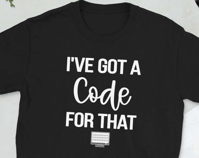 I've Got a Code for That Shirt for Medical Coders, Coworker Gift ...
