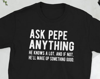 Funny Pepe Grandpa Fathers Day Gift Pepe Dad Unisex T-Shirt