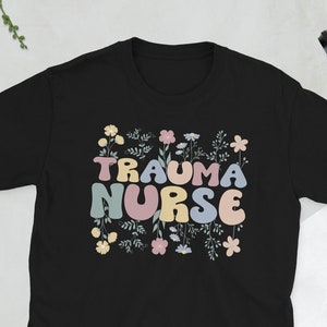 Trauma Nurse Appreciation Emergency Trauma Nursing Unisex T-Shirt
