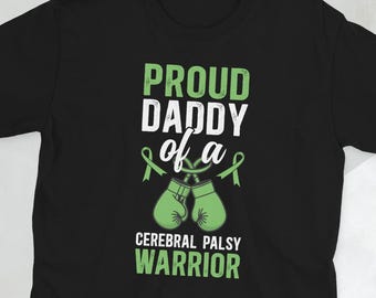 May include: Black t-shirt with the text "PROUD DADDY of a CEREBRAL PALSY WARRIOR" in white and green. The design includes green boxing gloves and ribbons. A stylish and comfortable tee.