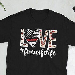 Fire Wife Of A Firefighter Wife Fireman Wife Gifts Unisex T-Shirt