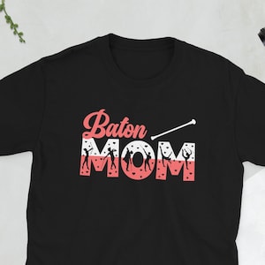 Best Baton Twirling Mom Of A Baton Twirler Gifts Unisex T-Shirt
