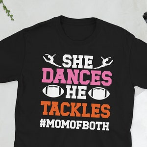 Football Dance Mom Of A Football Player And Dancer Unisex T-Shirt