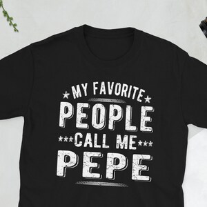 Pepe Grandpa Fathers Day Pepe Grandfather Dad Unisex T-Shirt
