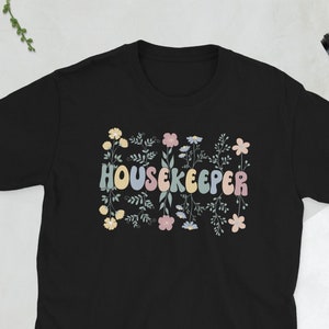 Housekeeper Appreciation Cleaner Housekeeping Week Unisex T-Shirt