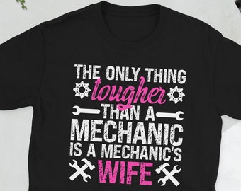 Cadeaux de femme mécanicienne Femme de mécanicien d'un mécanicien T-shirt unisexe