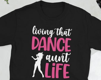 Blessed Dance Aunt Of A Dancer Auntie Dancing Aunt Unisex T-Shirt