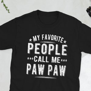 Paw Paw Grandpa Fathers Day Paw Paw Grandfather Unisex T-Shirt