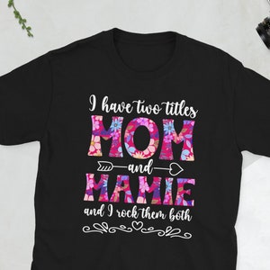 Best Mamie Grandma Mamie Grandmother Mamie Gifts Unisex T-Shirt