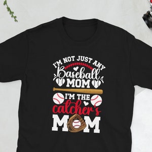 Baseball Catcher Mom Of A Baseball Catcher Mother Unisex T-Shirt
