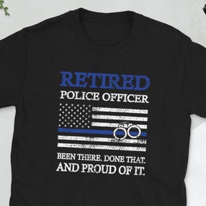 Retired Police Officer | Policeman Retirement Cop Unisex T-Shirt