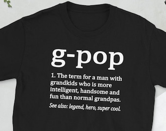 G Pop Grandpa Fathers Day G Pop Grandfather Dad Unisex T-Shirt