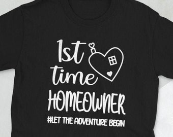 New Homeowner Gifts Housewarming Party New House Unisex T-Shirt