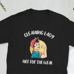 Cleaning Lady Housekeeper Housekeeping Cleaner Unisex T-Shirt